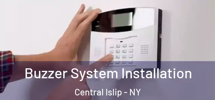 Buzzer System Installation Central Islip - NY