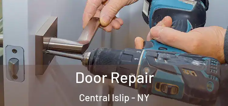 Door Repair Central Islip - NY