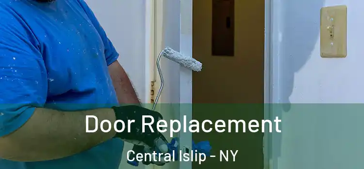 Door Replacement Central Islip - NY