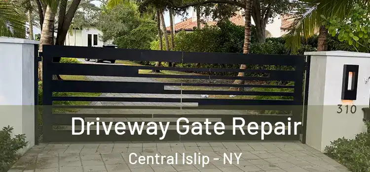 Driveway Gate Repair Central Islip - NY