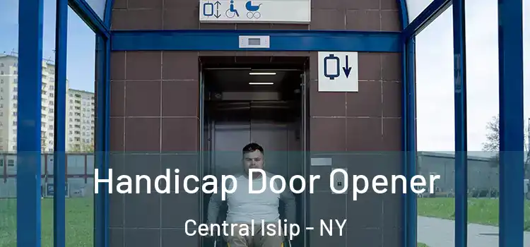 Handicap Door Opener Central Islip - NY