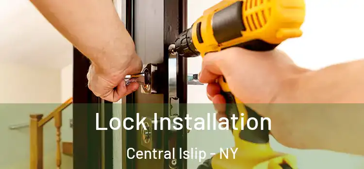 Lock Installation Central Islip - NY
