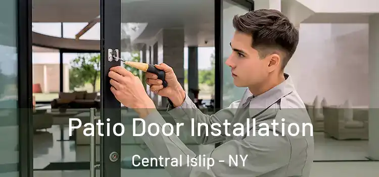 Patio Door Installation Central Islip - NY