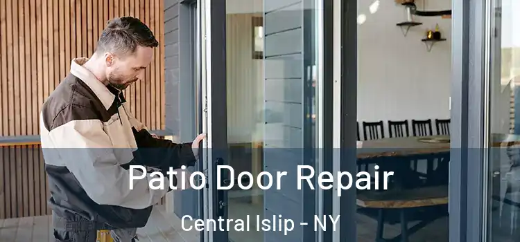 Patio Door Repair Central Islip - NY