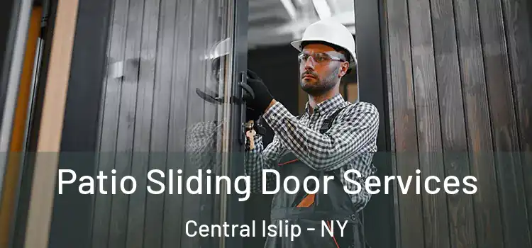 Patio Sliding Door Services Central Islip - NY