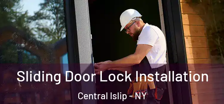 Sliding Door Lock Installation Central Islip - NY