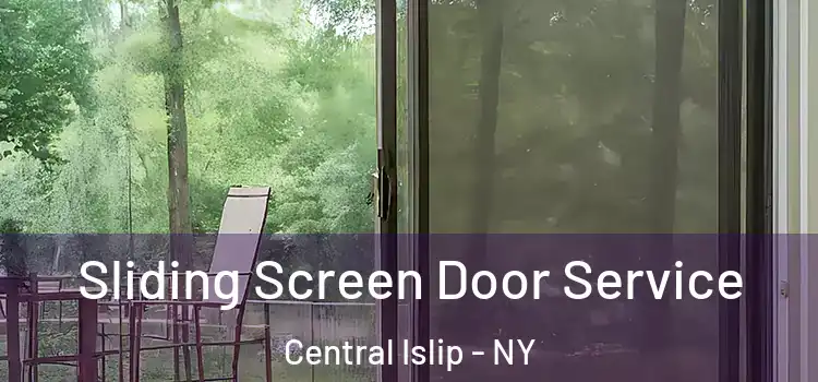 Sliding Screen Door Service Central Islip - NY